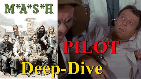 M*A*S*H The Pilot: Deep Dive