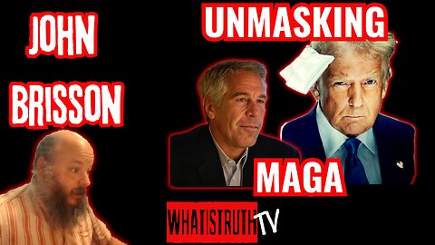 #235 UnMasking MAGA | John Brisson #EpsteinFiles