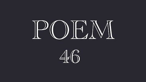 POEM 46