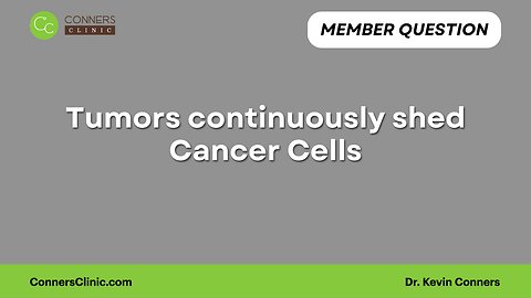 Tumors continuously shed Cancer Cells
