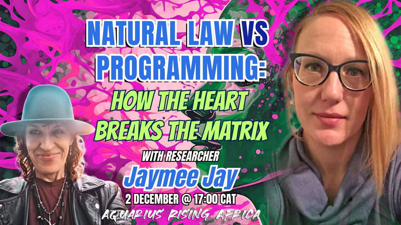 Natural Law vs Programming: How the Heart Breaks the Matrix with Jaymee Jay