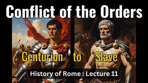 Conflict of the Orders – Lecture 11 (History of Rome)