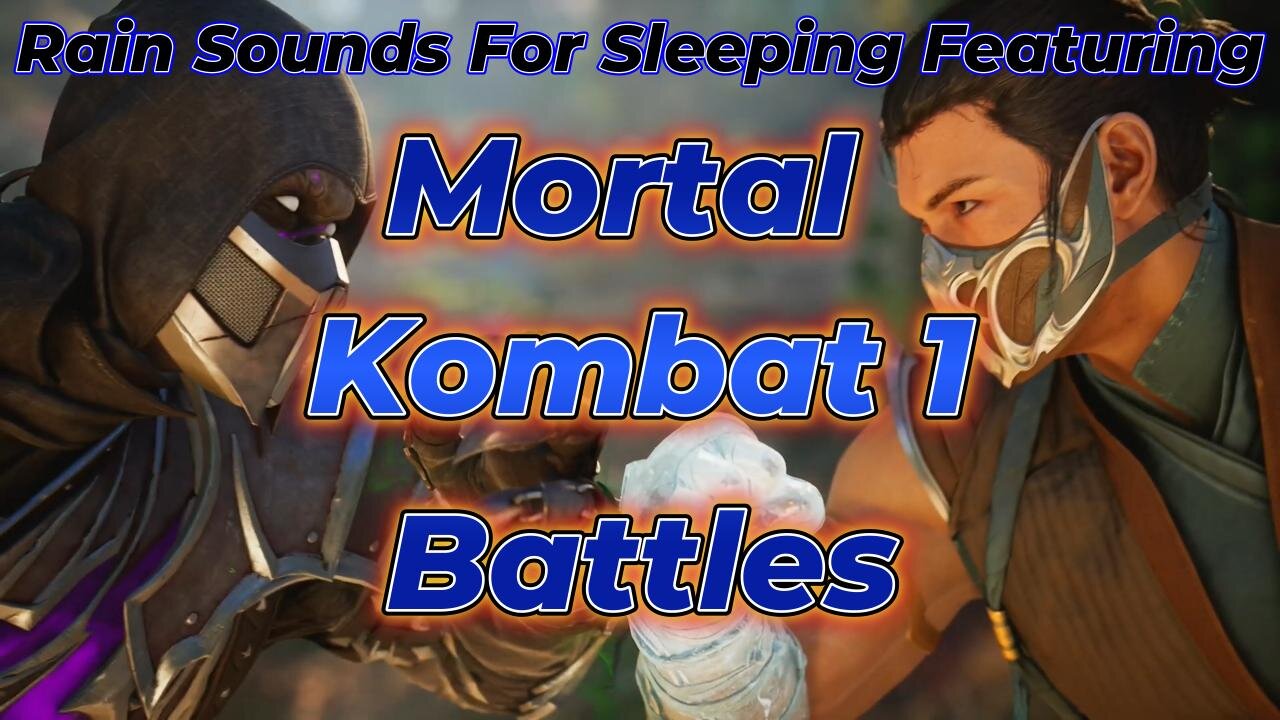 Rain Sounds For Sleeping Featuring Mortal Kombat 1 Battles