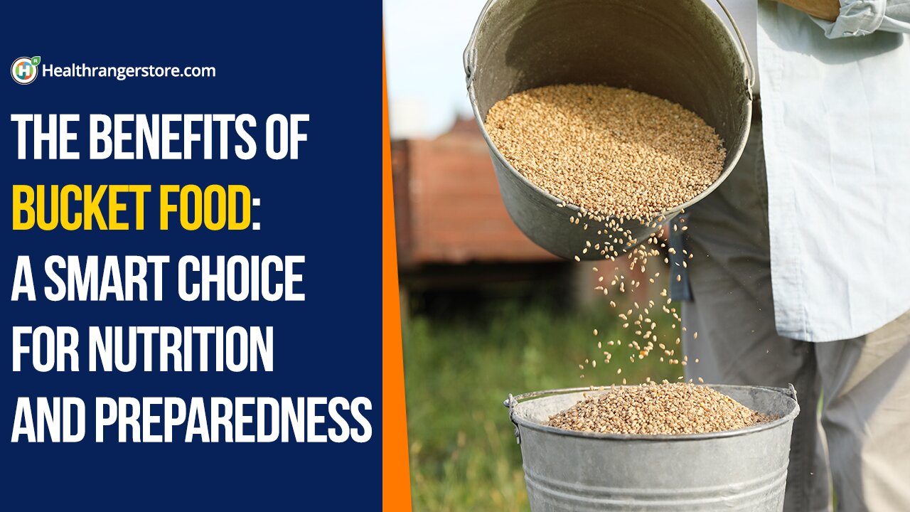 The benefits of Bucket Food: A smart choice for nutrition and preparedness