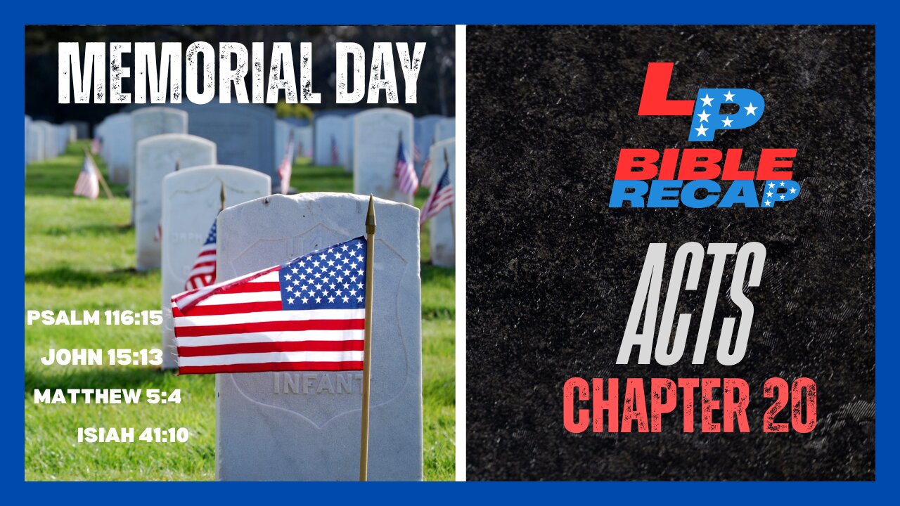 EP. 52 | The Liberated Podcast | + Memorial Day + Acts Chapter 20