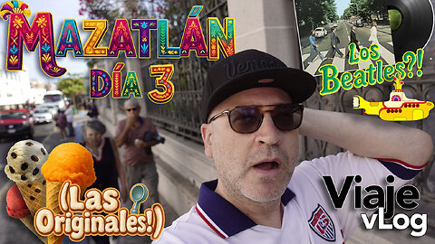 Mazatlán: Caminata con mi prima Marcia, Beatles y nieves de garrafa | Día 3