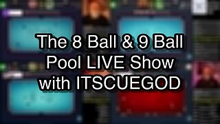 The 8 Ball & 9 Ball Pool LIVE Show with ITSCUEGOD