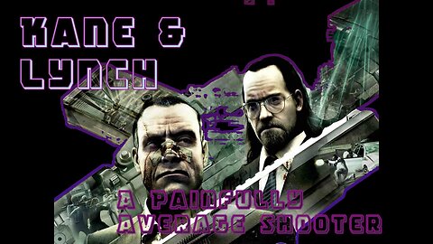 Kane & Lynch: A Painfully Average Shooter