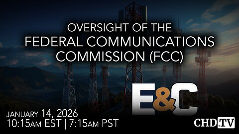 Federal Communications Commission (FCC) Oversight Hearing