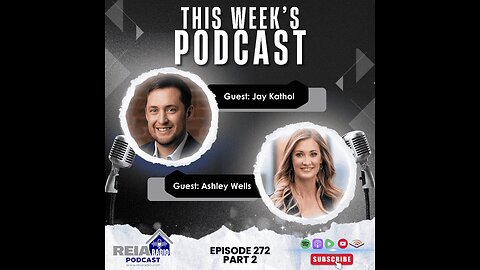 #272: Navigating the Complex World of Real Estate Investing with Jay Kathol & Ashley Wells Part 2