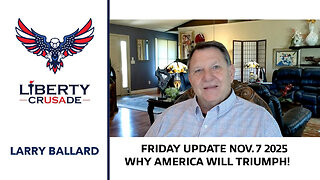 Friday Update Why America will Triumph ! Nov 7, 2025