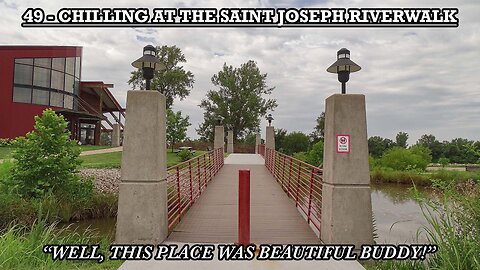CHILLING AT THE SAINT JOSEPH RIVERWALK