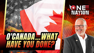 O' Canada What Have You Done? | One Nation