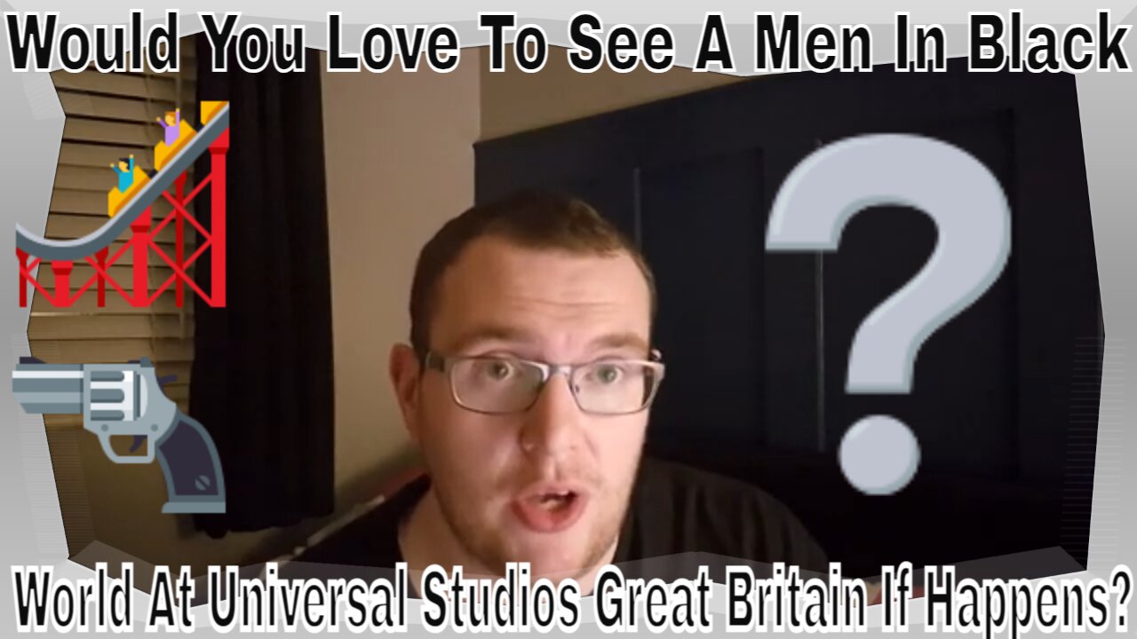 Would You Love To See A Men In Black World At Universal Studios Great Britain If Happens?