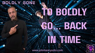 To Boldly Go… Back in Time