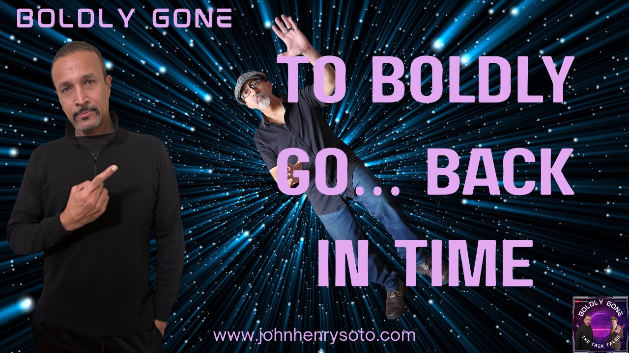 To Boldly Go… Back in Time