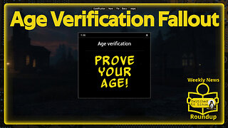 Age Verification Fallout | Weekly News Roundup