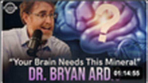 "Discover the Essential Mineral Your Brain Needs - Expert Insights from Dr. Bryan Ardis"