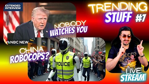 Chinas First Robocop/ Trump NBC Interview TS #7