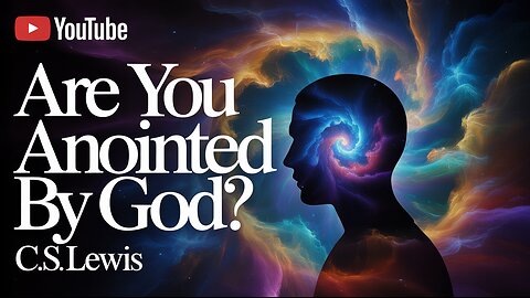 🔥 ARE YOU ANOINTED BY GOD? 😳 5 SIGNS YOU’RE CHOSEN (C.S. LEWIS WISDOM) ⚡ #DivineAnointing #CSLewis