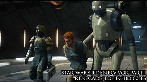 Star Wars Jedi: Survivor Part 1 "Renegade Jedi" HD PC 60fps
