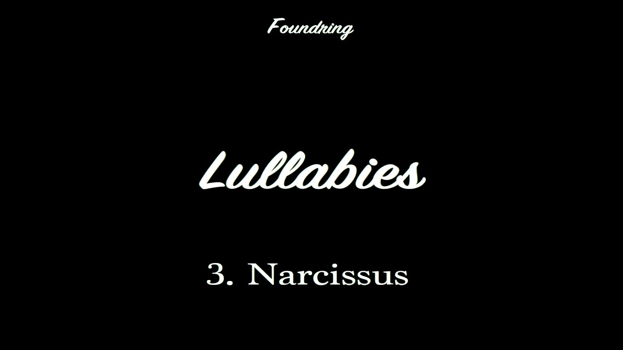 Lullabies (2005) - 3. Narcissus