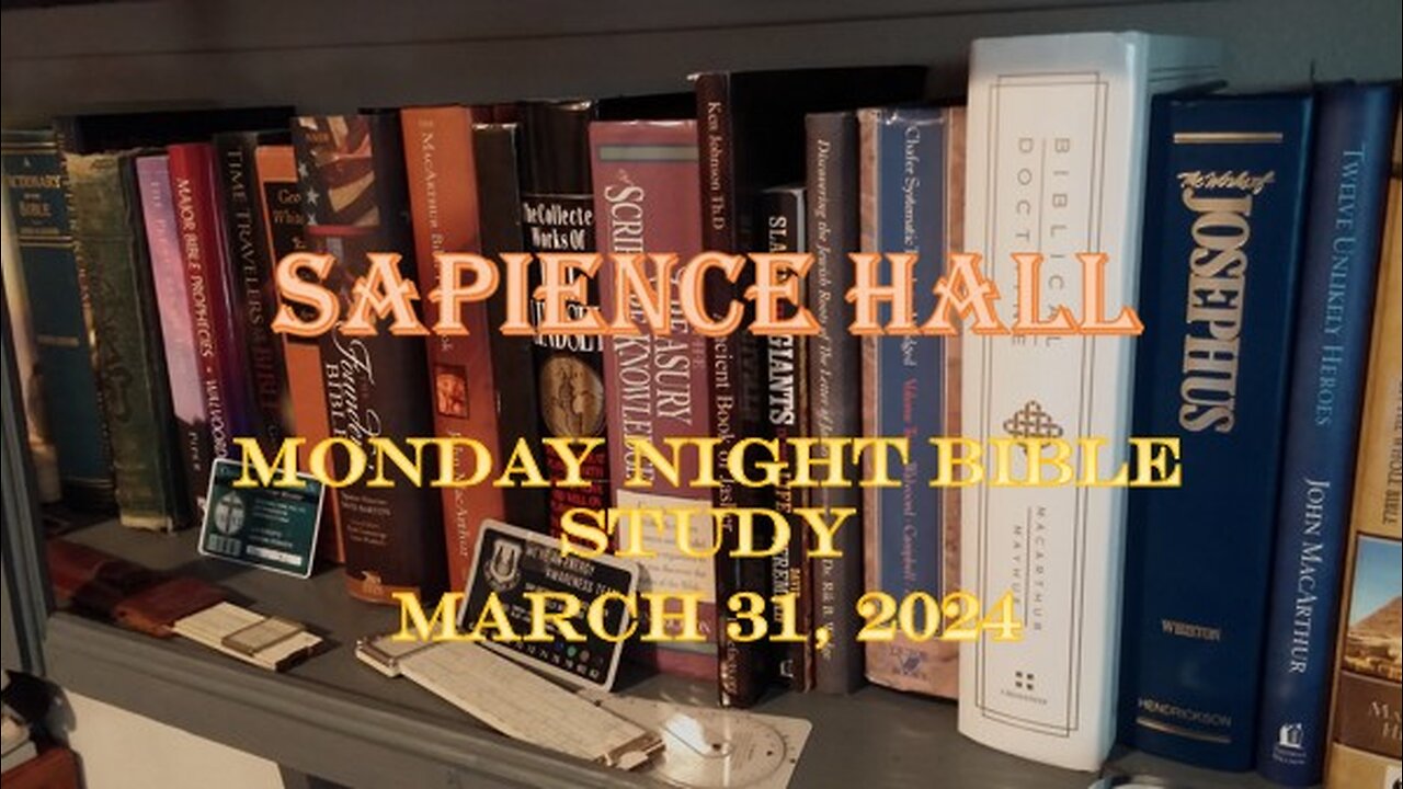 Sapience Hall - Monday Night Bible Study - March 31, 2025 - Luke 18:31-34