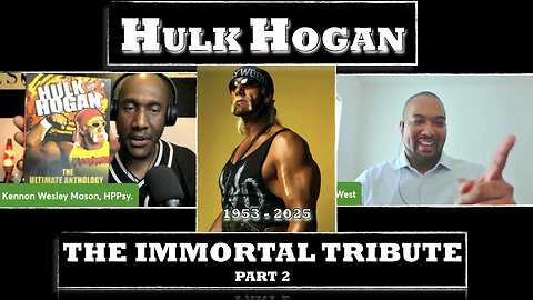HULK HOGAN: THE IMMORTAL TRIBUTE - GUEST: BRIAN WEST - EP#77 - PART 2