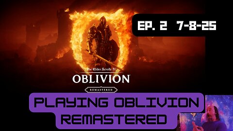 Oblivion Remastered - Ep. 2 - 7.8.25