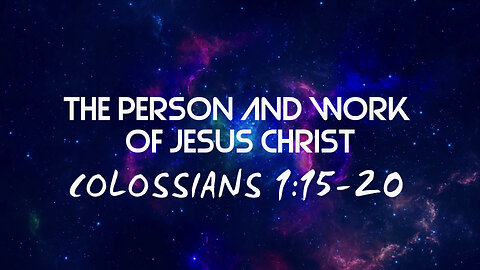 he Person and Work of Jesus Christ