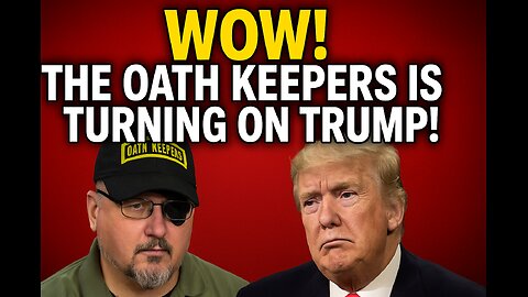 The Oath Keepers Is Turning On Trump!