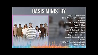 Grupo Oasis - Los Mejores Grande Éxitos Mix - Alabanza Musica Cristiana.