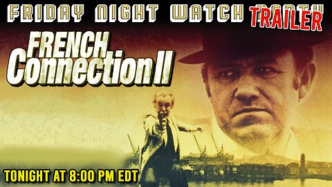 Friday Night Watch Party Trailer | The French Connection II (1975)