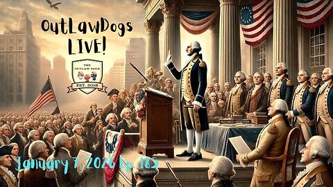 The OutLawDogs LIVE! Ep. 185- 1st Presidential Election, 1789