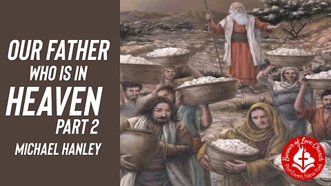 Our Father Who is in Heaven Pt. 2 - Michael Hanley, 15th December 2025