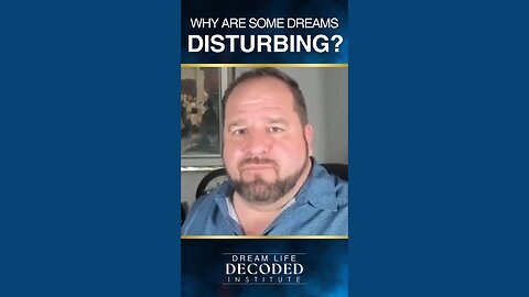 Why are Some Dreams Disturbing?