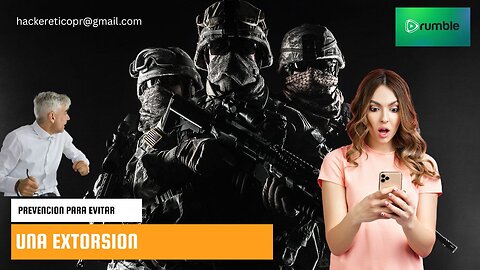 QUE HACER EN CASO QUE ALGUIEN QUIERA EXTORSIONARME