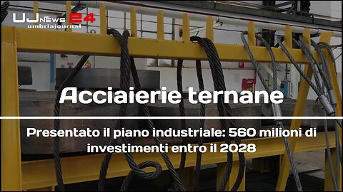 Acciaierie ternane Presentato il piano industriale