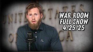 War Room With Owen Shroyer FRIDAY FULL SHOW 4/25/25