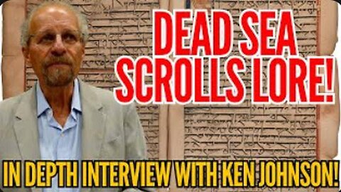 The Dead Sea Scrolls with Ken Johnson