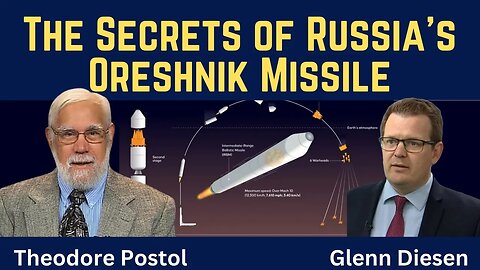 Theodore Postol: The Secrets of Russia's Oreshnik Missile