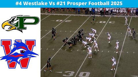 #4 Westlake Vs #21 Prosper 2025 Football