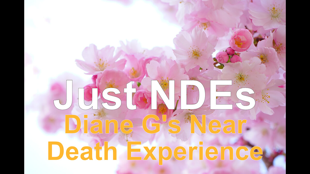 Just NDEs Episode 12 - Diane G's Near Death Experience