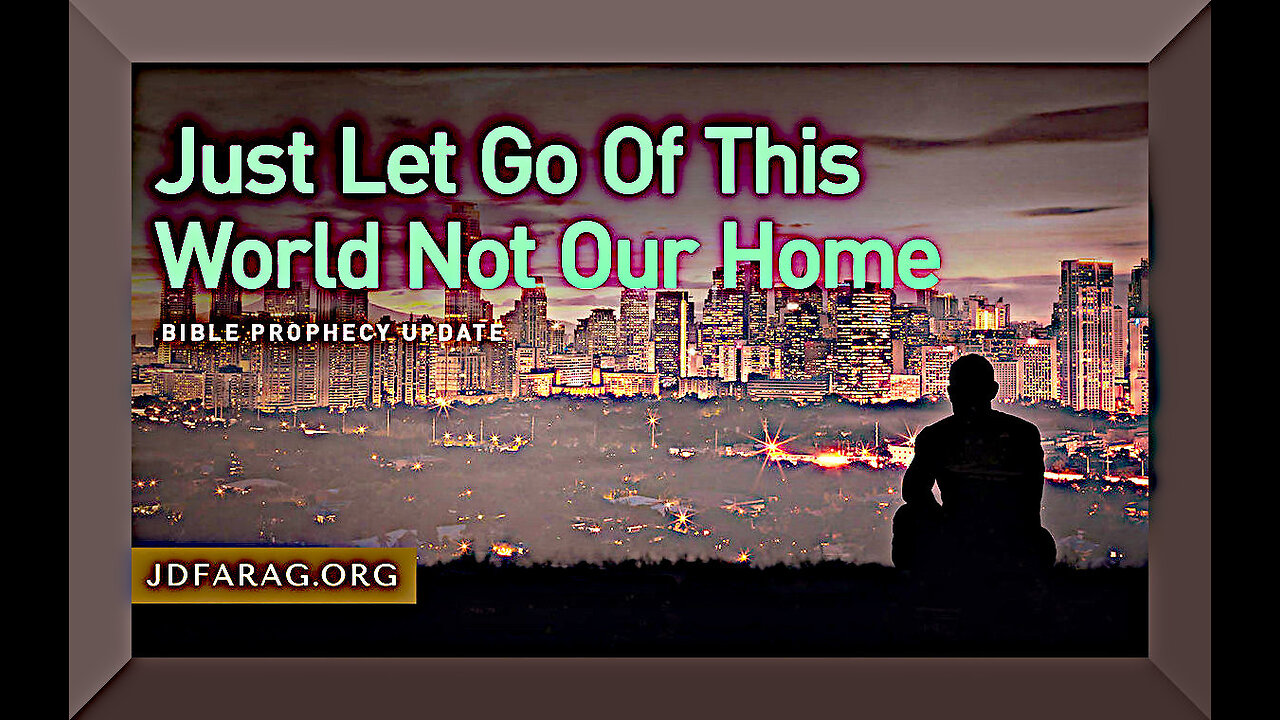 Just Let Go Of This World Not Our Home