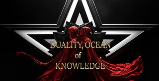 Exclusive! Duality| Ocean of Knowledge, Light & Dark, Good & Bad