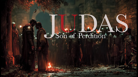 Judas, The Antichrist & Betrayal in the Age of Apostasy