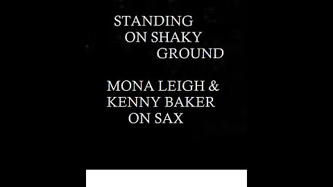 Standing On Shaky Ground - Mona Leigh & Kenny Baker