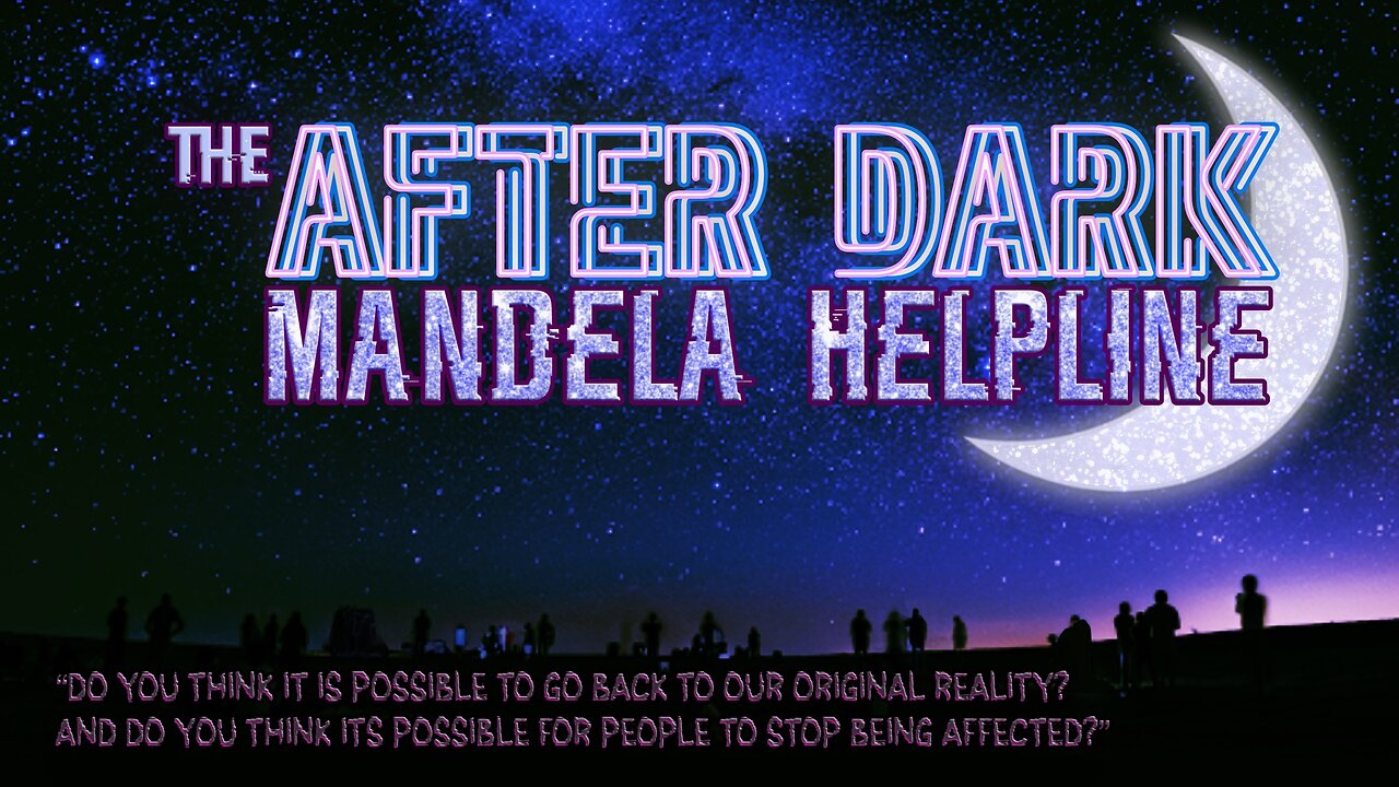 #MandelaEffects AFTER DARK COMMUNITY HELPLINE | BECOMING BLIND AFTER BEING AWAKE?