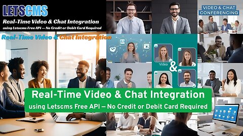 Real-Time Video & Chat Integration using Letscms Free API — No Credit or Debit Card Required