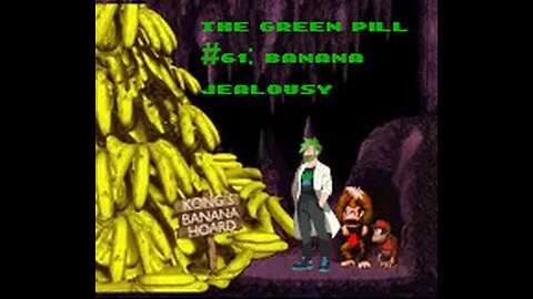 The Green Pill #61: Banana Jealousy